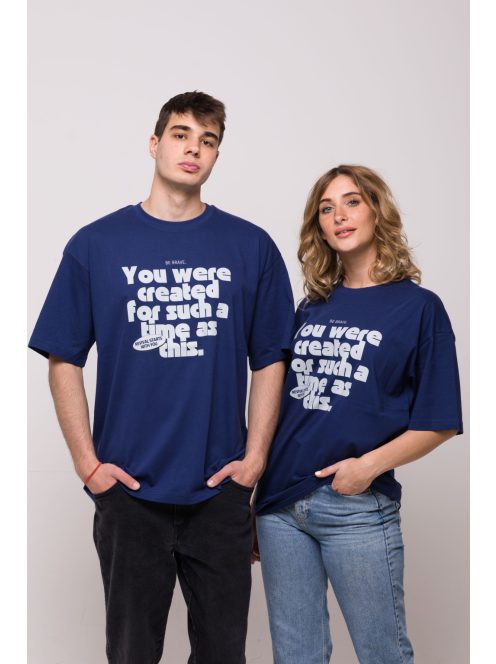 YOU WERE CREATED FOR SUCH A TIME AS THIS overize unisex T-shirt